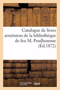 Catalogue de Livres Arméniens de la Bibliothèque de Feu M. Prudhomme