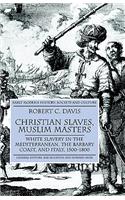 Christian Slaves, Muslim Masters