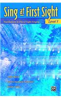 SING AT FIRST SIGHT: Foundations in Choral Sight-Singing