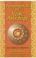 Fundamentals of Vedic Astrology: Vedic Astrologer's Handbook Vol. I