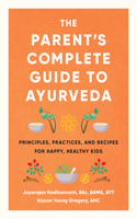 Parent's Complete Guide to Ayurveda