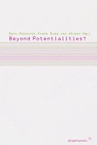 Beyond Potentialities?