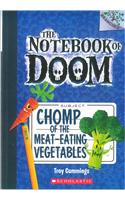 The Notebook Of Doom #04: Chomp Of The Meat-Eating Vegetables (A Branches Book)