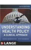 Understanding Health Policy: A Clinical Approach