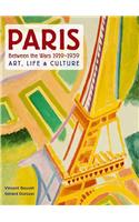 Paris Between the Wars 1919-1939: Art, Life & Culture