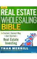 Real Estate Wholesaling Bible