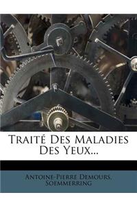 Traité Des Maladies Des Yeux...