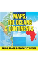 Maps, the Oceans & Continents