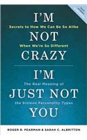 I'm Not Crazy, I'm Just Not You