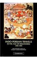 Indo-Persian Travels In The Age Of Discoveries 1400-1800