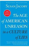 Age of American Unreason in a Culture of Lies