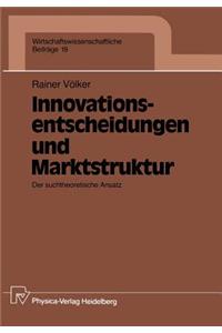Innovationsentscheidungen und Marktstruktur