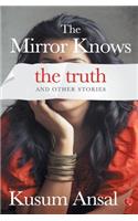 Mirror Knows the Truth and Other Stories