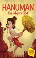 Story Book: Hanuman The Mighty God - Indian Mythology For Kids (Large Print)