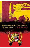 Sri Lanka and the Defeat of the LTTE