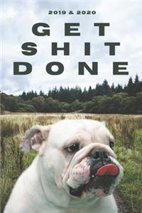 2020 & 2021 Two-Year Daily Planner To Get Shit Done - Funny Dog Appointment Book - Two Year Weekly Agenda Notebook - Best Gift For English Bulldog Owner