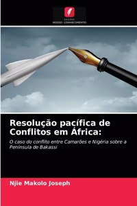 Resolução pacífica de Conflitos em África