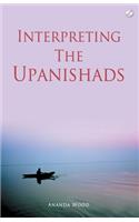 Interpreting the Upanishads (New Edition)