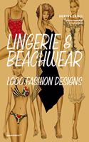 Lingerie & Beachwear: 1,000 Fashion Designs