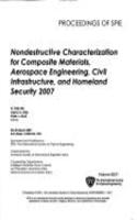 Nondestructive Characterization for Composite Materials, Aerospace Engineering, Civil Infrastructure, and Homeland Security 2007
