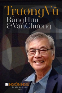 Tạp Chí Ngôn Ngữ Số Đặc Biệt - Trương Vũ, Bằng Hữu & Văn Chương (softcover - premium color)