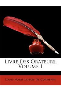 Livre Des Orateurs; Volume 1