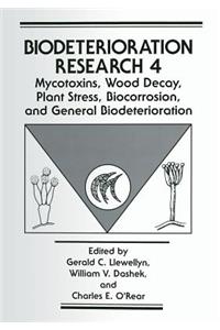 Mycotoxins, Wood Decay, Plant Stress, Biocorrosion, and General Biodeterioration