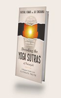 Decoding the Yoga Sutras of Patanjali - A Beginner's Guide to the Ultimate Truth
