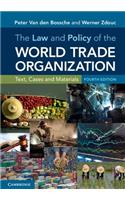 The Law and Policy of the World Trade Organization