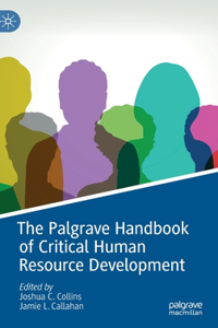 The Palgrave Handbook of Critical Human Resource Development
