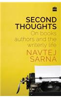 Second Thoughts: On Books, Authors and the Writerly Life