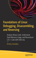Foundations of Linux Debugging, Disassembling, and Reversing