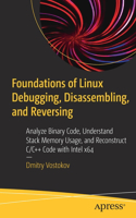 Foundations of Linux Debugging, Disassembling, and Reversing