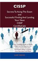 Cissp Secrets to Acing the Exam and Successful Finding and Landing Your Next Cissp Certified Job