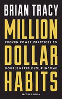 Million Dollar Habits: Proven Power Practices To Double And Triple Your Income