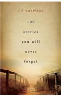 100 Stories You Will Never Forget