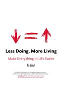 Less Doing, More Living