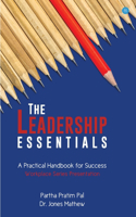 Leadership Essentials - A Practical Handbook for Success