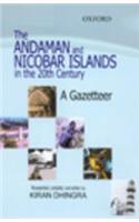 Andaman and Nicobar Islands in the Twentieth Century