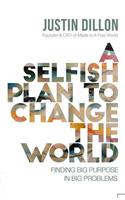 Selfish Plan to Change the World