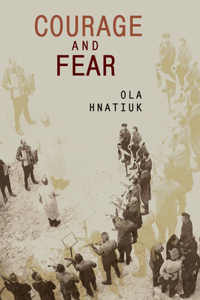 Courage and Fear: (Ukrainian Studies)