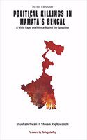 Political Killings in Mamata's Bengal: A White Paper on Violence Against the Opposition