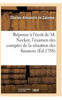 Réponse À l'Écrit de M. Necker, l'Examen Des Comptes de la Situation Des Finances