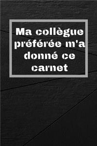 Ma collègue préférée m'a donné ce carnet, Un carnet de notes drôle pour collègues de travail, ligné à remplir