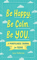 Be Happy. Be Calm. Be You.
