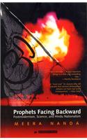 Prophets Facing Backward: Postmodernism, Science, And Hindu Nationalism