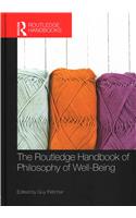The Routledge Handbook of Philosophy of Well-Being