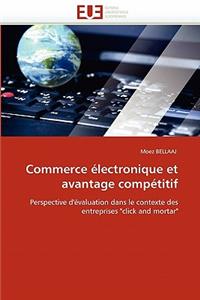 Commerce �lectronique Et Avantage Comp�titif: (Omn.Univ.Europ.)