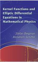Kernel Functions and Elliptic Differential Equations in Mathematical Physics