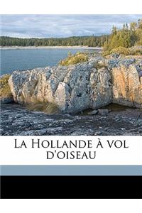 La Hollande a Vol D'Oiseau